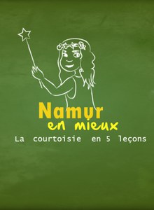 Namur en mieux ...! La courtoisie en 5 leçons